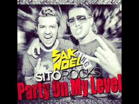 Sak Noel ft sito rocks - party on my level