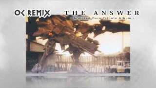 THE ANSWER: 11 'Goodbye, Thinker' (Thinker) by Anosou & Jillian Aversa [Armored Core / OC ReMix]