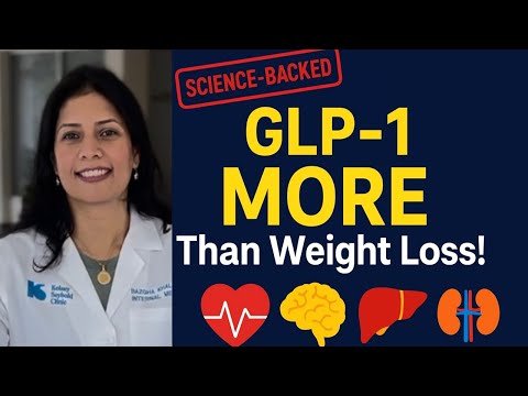 GLP-1 Benefits Beyond Weight Loss: Doctor explains 12 Health Wins, Get Healthier, not just smaller