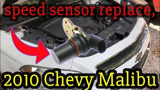 2010 Chevy Malibu speed sensor replace it