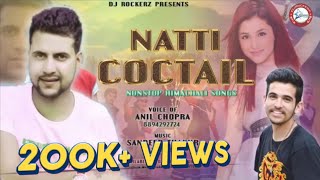 Natti Coctail | Anil Chopra | Nonstop Himachali Songs | Sandeep Thakur | DJ RockerZ