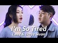 Lauv & Troye Sivan - i'm so tired... cover by Highcloud. (With Lyrics) Lauv & Troye Sivan - i'm so tired... cover by Highcloud. (With Lyrics)