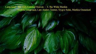 Langeland : The Half Finished Heaven - 3. The White Burden