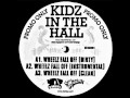 Kidz In The Hall - Wheelz Fall Off ('06 Til) (Instrumental)