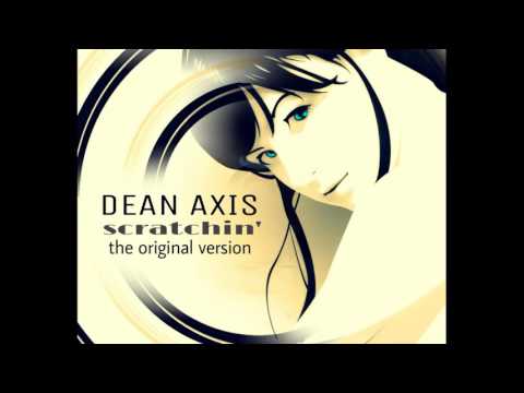 Dean Axis - SCRATCHIN' - The Original Version