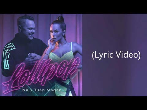 NK x Juan Magan - Lollipop (Lyrics Video)