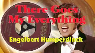 Engelbert Humperdinck  -  There Goes My Everything