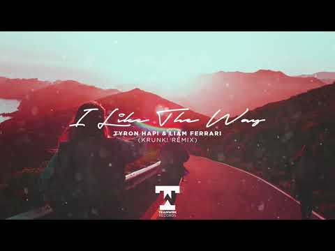 Tyron Hapi & Liam Ferrari - I Like The Way (Krunk! Remix)