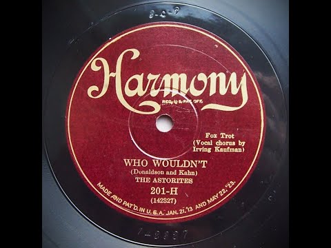 Who Wouldn't - The Astorites (Fred Rich) 1926