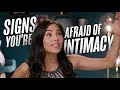 Signs You Re Afraid Of Intimacy