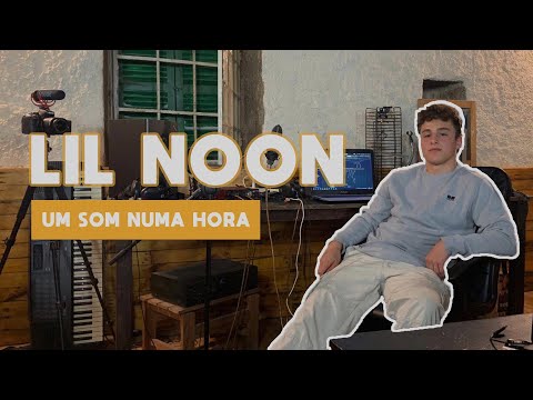 Um som numa hora : Lil Noon !