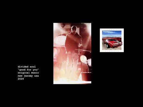 divided soul - "good for you"