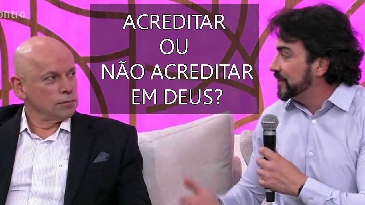 LEANDRO KARNAL e Pe Fábio de Melo - Acreditar ou não acreditar em Deus?