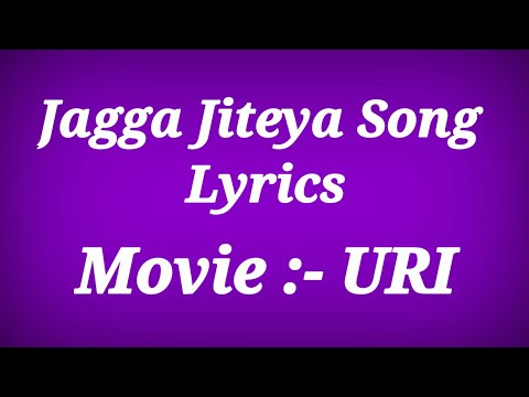 Jagga Jiteya Song Lyrics - URI ll Jagga Jiteya Song With Lyrics ll Lyrics Jagga Jiteya Song