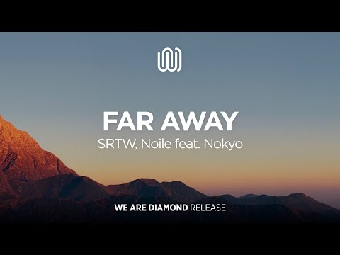 SRTW, Noile - Far Away (feat. Nokyo)
