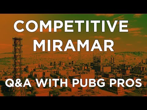 Q&A with PUBG Pros - Competitive Miramar