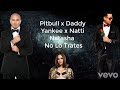 Pitbull x Daddy Yankee x Natti Natasha - No Lo Trates (Official letra) Pitbull x Daddy Yankee x Natti Natasha - No Lo Trates (Official letra)