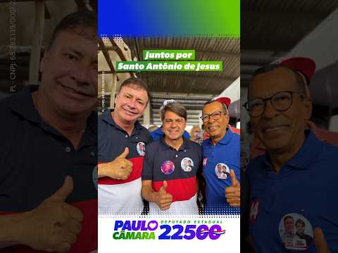 PAULO CÂMARA | JUNTOS POR SANTO ANTÔNIO DE JESUS