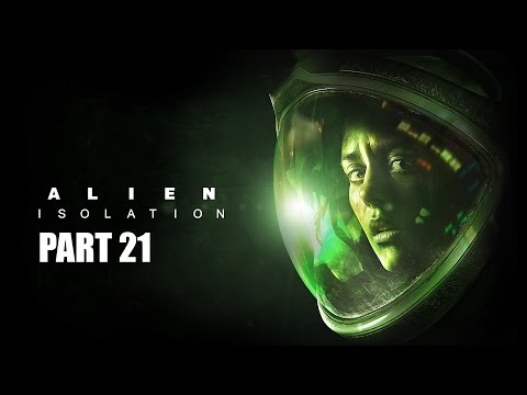 Alien Isolation Gameplay Walkthrough Part 21