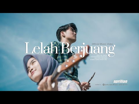 Aprilian - LELAH BERJUANG ( Official Music Video )
