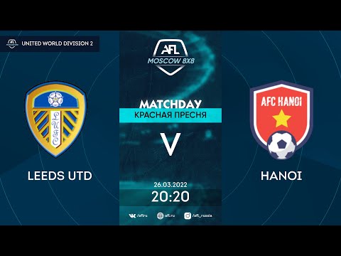 AFL22. United World. Division 2. Day 3. Leeds Utd - Hanoi