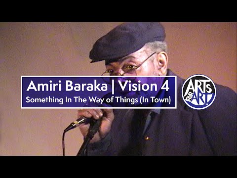 Amiri Baraka | Something In the Way of Things (In Town) | Vision 4