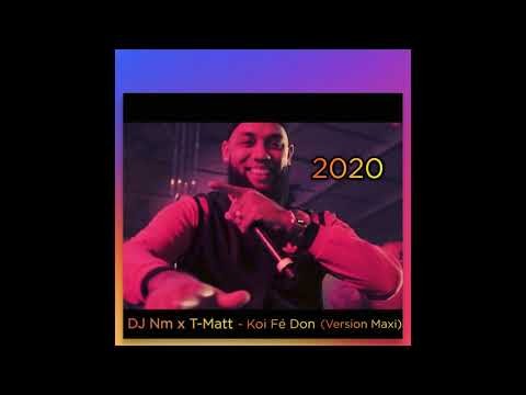 DJ Nm x T Matt - Koi Fé Don (Version Maxi) 2020