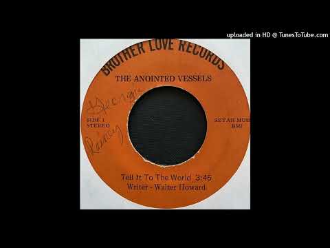 Rare Gospel 45 The Anointed Vessels - Tell It To The World