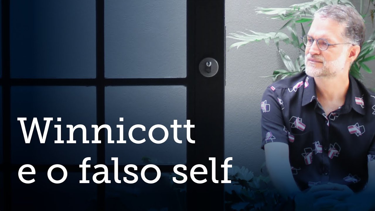 Distorções do eu: falso e verdadeiro self