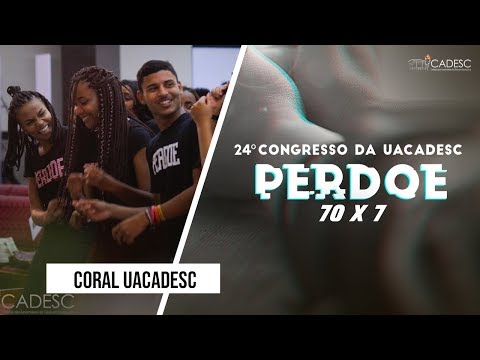 24º Congresso da UACADESC - Coral UACADESC | A Reforma
