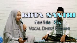Download lagu Kota santri - Nasida ria • Voc.Dhesy fitriani ° Qasidah gambus mp3