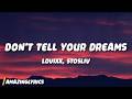 LOVIXX, STOSLIV - Don't tell your dreams (Lyrics)