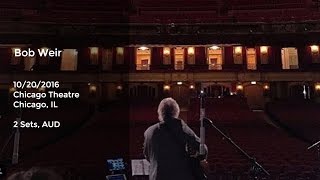 Bob Weir Live at Chicago Theatre, Chicago, IL - 10/20/2016 Full Show AUD