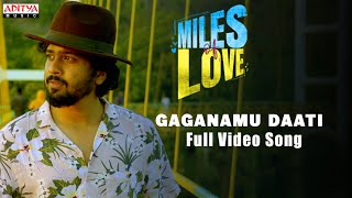 #GaganamuDaati Full Video Song  Miles Of Love  Yas