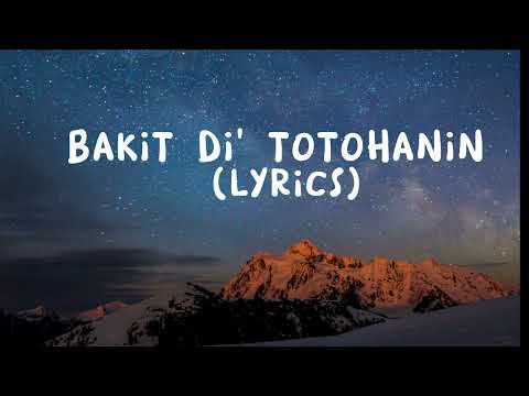 BAKIT DI' TOTOHANIN (Lyrics)by Carol Banawag#KANTAHANNA#kantahanna#lyrics #stressreliever #music