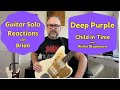 GUITAR SOLO REACTIONS ~ DEEP PURPLE ~ Child in Time