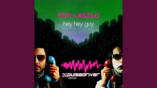 Ken Laszlo - Hey Hey Guy (Pulsedriver 80s Mix) video