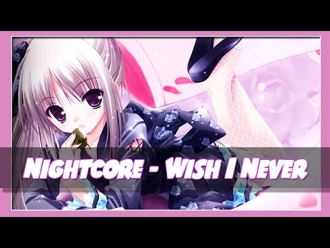ღ Nightcore - Wish I Never ღ