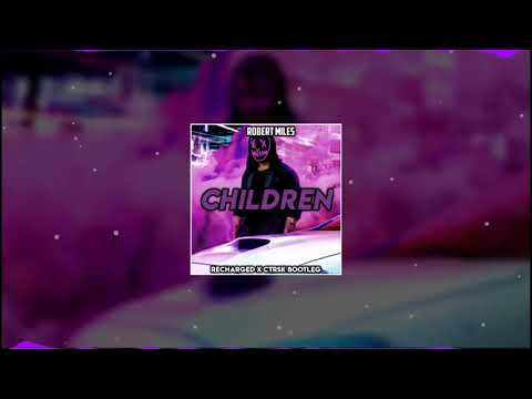 Robert Miles - Children 2k20 (ReCharged x ctrsk Bootleg)