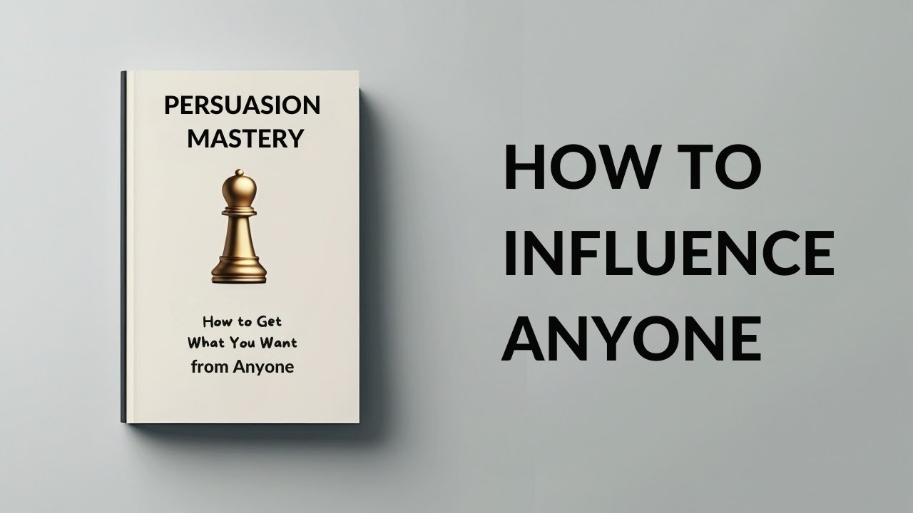 Persuasion Mastery: How to Get What You Want from Anyone | Audiobook