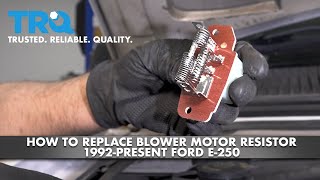How To Replace Bower Motor Resistor 1992-Present Ford E-250