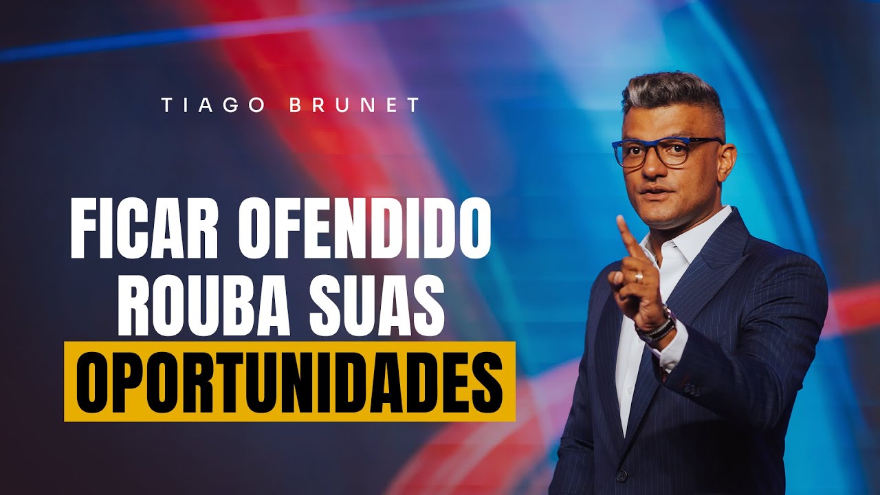 A ofensa é a maior ladra de oportunidades | Tiago Brunet