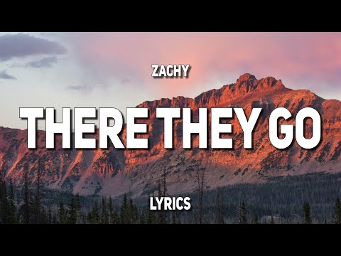 zachy - there they go (Lyrics)