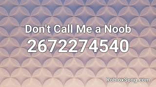 Dont Call Me A Noob Roblox Song Id 免费在线视频最佳电影电视节目