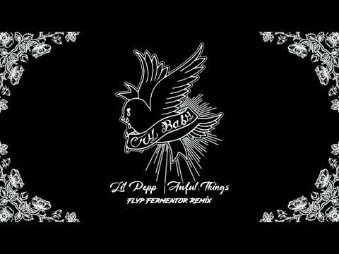 Lil Peep - Awful Things (Flyp Fermentor Remix)