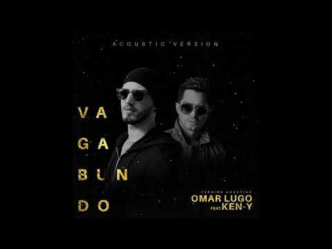 Omar Lugo & Ken-Y - Vagabundo (Versión Acústica) Audio Oficial