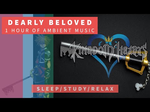 Dearly Beloved (Ambient Remix) | Kingdom Hearts | 1 Hour of Ambient Music