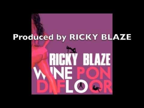 RICKY BLAZE 'Wine Pon Di Floor' (NEW 2011)