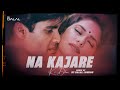 Na Kajre Ki Dhar Future Bass Remix DJ Dalal Pankaj Udhas Mohra Sunil Shetty 90s DJ Mix
