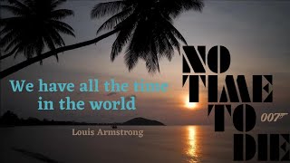We Have All The Time In The World - Louis Armstrong (Lyrics)